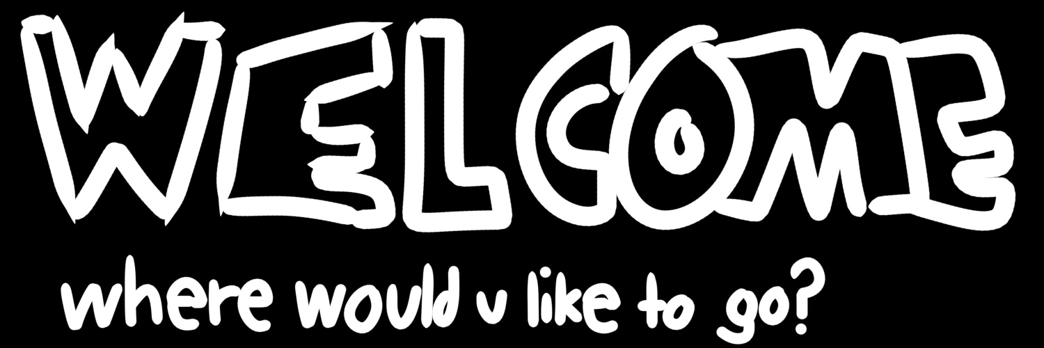 Welcome. Where would you like to go?